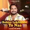 About Bahire Lekhichhi To Naa Song